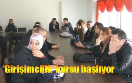 ?Girişimcilik? kursu başlıyor