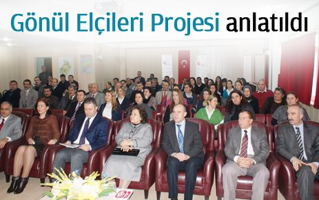 Gönül Elçileri Projesi anlatıldı