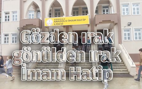 Gözden ırak gönülden ırak İmam Hatip