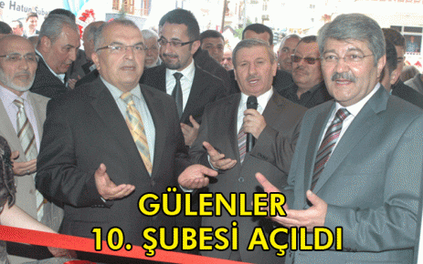 Gülenler 10. şubesi açıldı