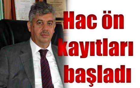 Hac ön kayıtları başladı