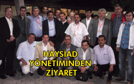 HAYSİAD yönetiminden ziyaret