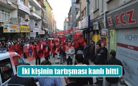 İki kişinin tartışması kanlı bitti