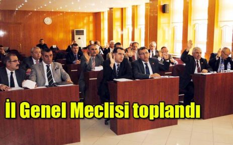 İl Genel Meclisi toplandı