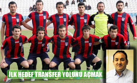 İLK HEDEF TRANSFER YOLUNU AÇMAK