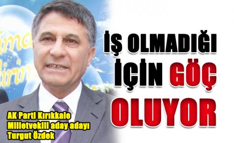 İŞ OLMADIĞI İÇİN GÖÇ OLUYOR