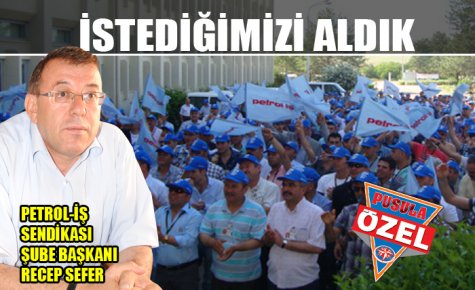 İSTEDİĞİMİZİ ALDIK