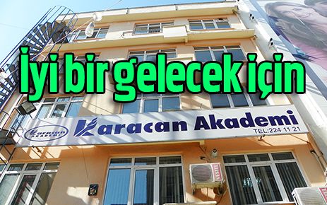 İyi bir gelecek için ?Karacan Akademi?