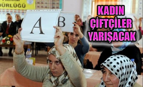 KADIN ÇİFTÇİLER YARIŞACAK 