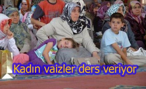 KADIN VAİZLER, CAMİLERDE DERS VERİYOR 