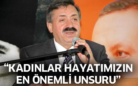 Kadınlar hayatımızın en önemli unsuru