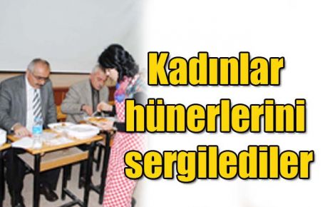 Kadınlar hünerlerini sergilediler