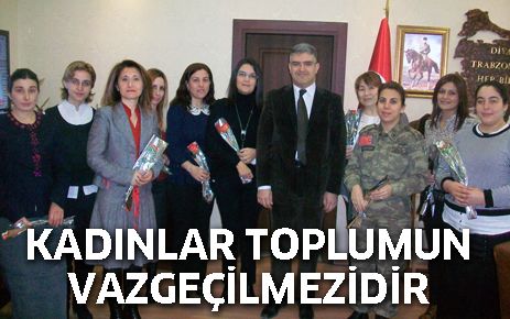 Kadınlar toplumun vazgeçilmezidir