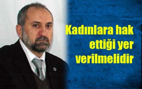 Kadınlara hak ettiği yer verilmelidir