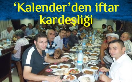 `Kalender`den iftar kardeşliği