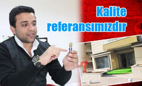 Kalite referansımızdır