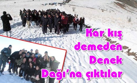 Kar kış demeden Denek Dağı?na çıktılar