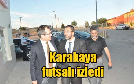 Karakaya futsalı izledi 