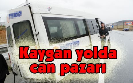 Kaygan yolda can pazarı