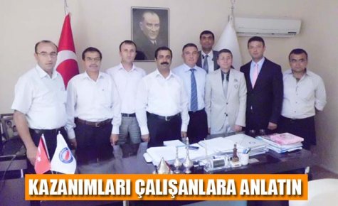 KAZANIMLARI ÇALIŞANLARA ANLATIN