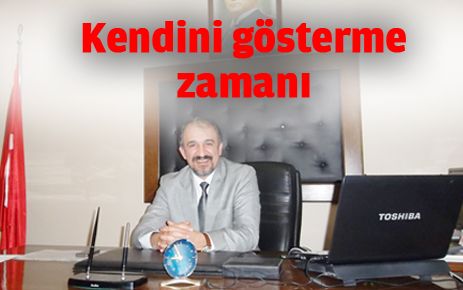 Kendini gösterme zamanı