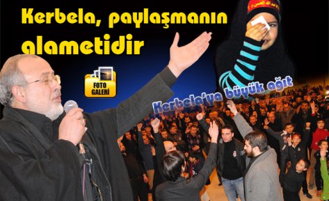 Kerbela, paylaşmanın alametidir