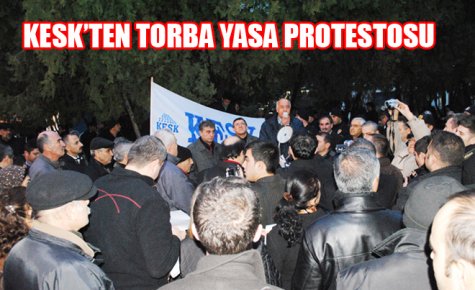 KESK?TEN TORBA YASA PROTESTOSU