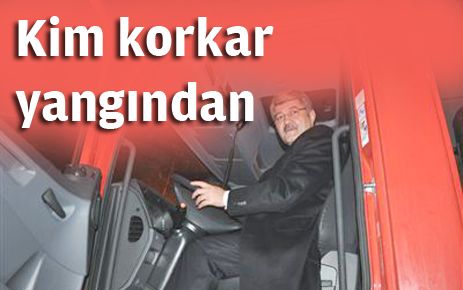 Kim korkar yangından