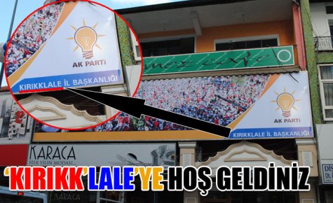 ?KIRIKK?LALE?YE HOŞ GELDİNİZ