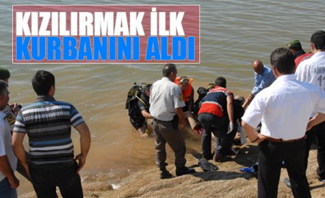 KIZILIRMAK İLK KURBANINI ALDI