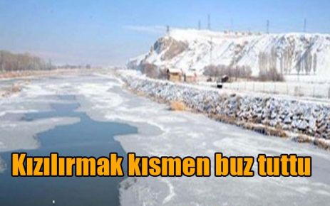 Kızılırmak kısmen buz tuttu