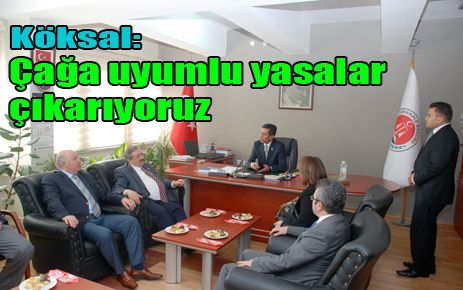 Köksal: ?Çağa uyumlu yasalar çıkarıyoruz?