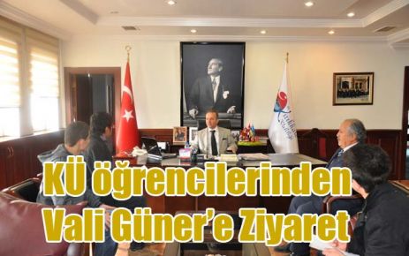 KÜ öğrencilerinden Vali Güner?e Ziyaret  