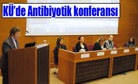 KÜ?de Antibiyotik konferansı