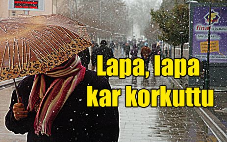 Lapa, lapa kar korkuttu