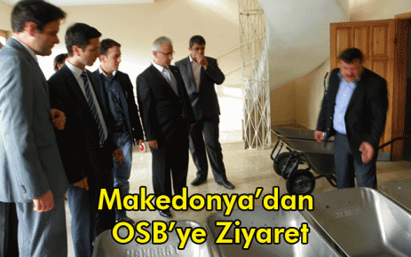 Makedonya?dan OSB?ye Ziyaret