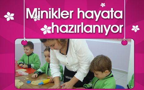 Minikler hayata hazırlanıyor