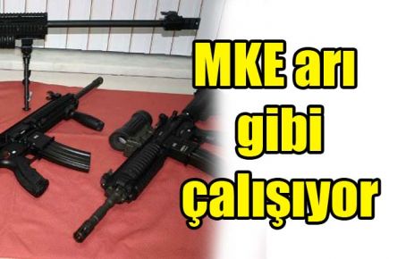 MKE arı gibi çalışıyor 