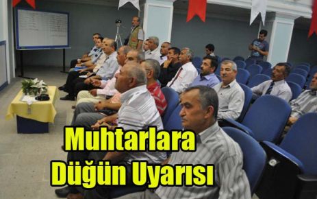 Muhtarlara Düğün Uyarısı