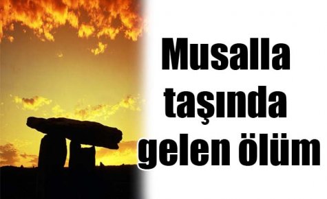 Musalla taşında gelen ölüm