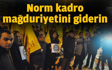 Norm kadro mağduriyetini giderin