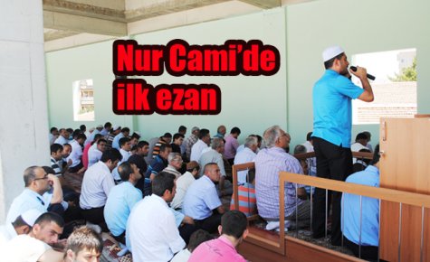 NUR CAMİİ?NDE İLK EZAN 