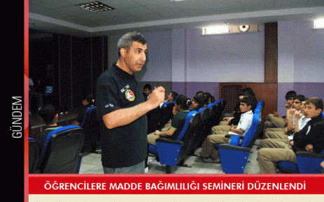 Öğrencilere madde bağımlılığı semineri düzenlendi 