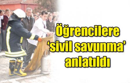 Öğrencilere ?sivil savunma? anlatıldı