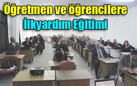 Öğretmen ve öğrencilere ilkyardım eğitimi