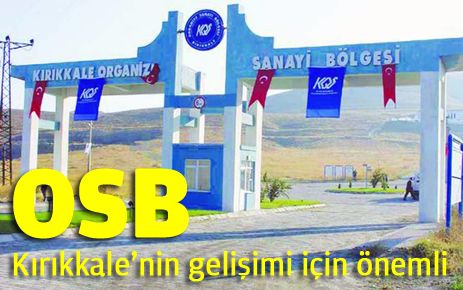 OSB Kırıkkale?nin gelişimi için önemli