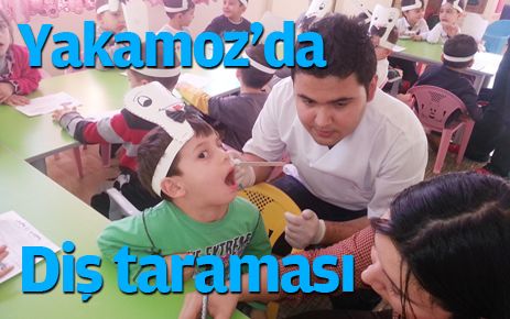 Özel Yakamoz Koleji?nde diş taraması