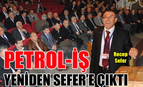 PETROL-İŞ YENİDEN SEFER?DE