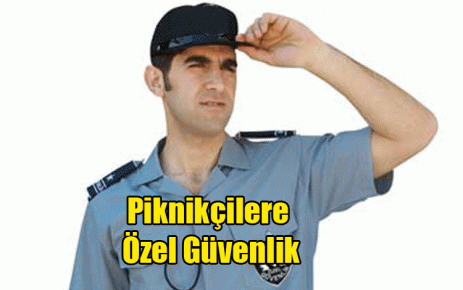 Piknikçilere Özel Güvenlik