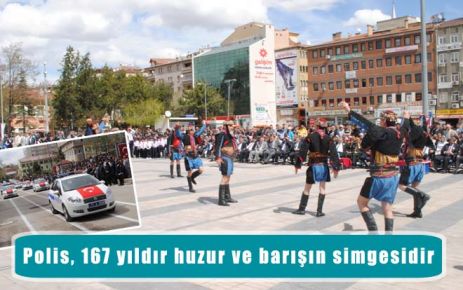 Polis, 167 yıldır huzur ve barışın simgesidir